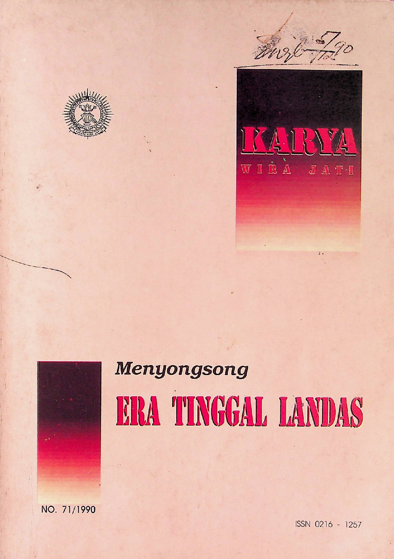 Karya Wira Jati Menyongsong Era Tinggal Landas No 71 1990